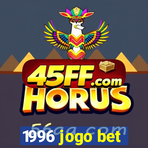 1996 jogo bet
